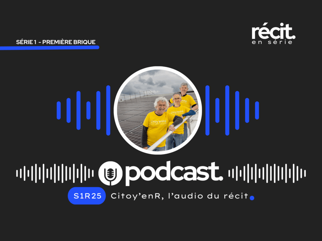Écoutez le récit audio de l’article S1R25 Citoy'enR © Récit en Série – Montage Sébastien Poiret.
